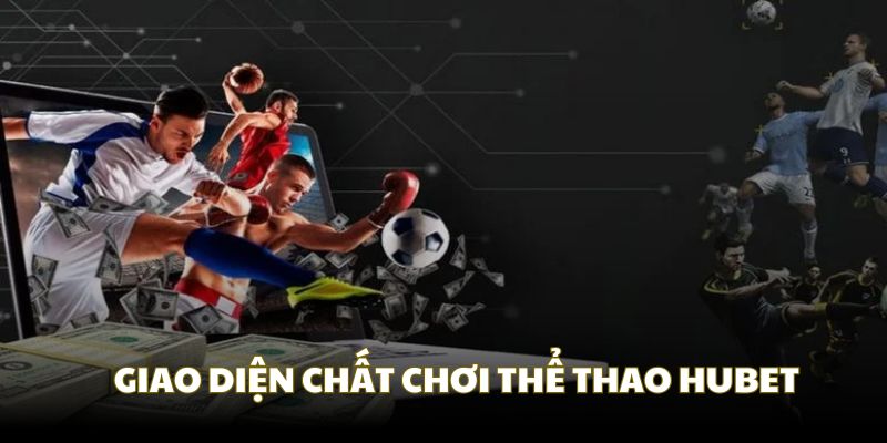 Giao diện chất chơi của thể thao HUBET