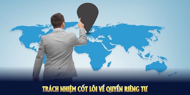 Trách nhiệm cốt lõi về quyền riêng tư HUBET luôn được nhà cái đặt lên hàng đầu